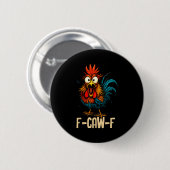 Badge Rond 5 Cm F Caw F Rooster Funny Bird Fcawf Chicken Whisperer (Devant & derrière)