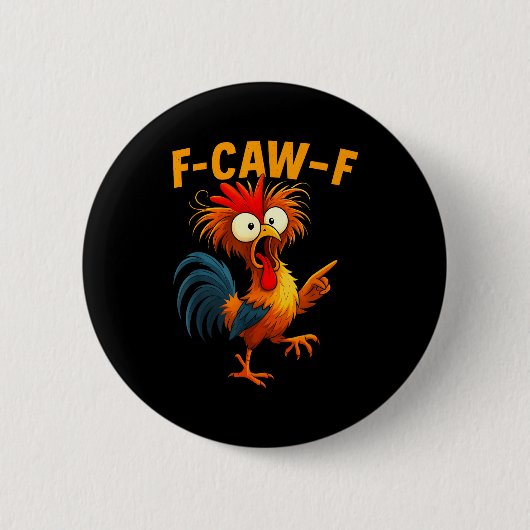 Badge Rond 5 Cm F Caw F Rooster Funny Bird Fcawf Chicken Whisperer (Devant)