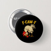 Badge Rond 5 Cm F Caw F Rooster Funny Fcawf Chicken Farm Bird Fawk (Devant & derrière)