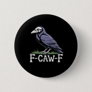 Badge Rond 5 Cm F-Caw-F Texte d'os Crâne Corbeau - Humour Gothique