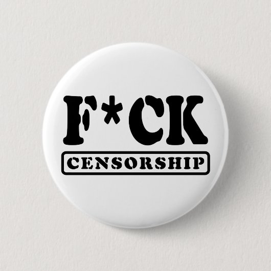 BADGE ROND 5 CM F*CK CENSORSHIP (Devant)