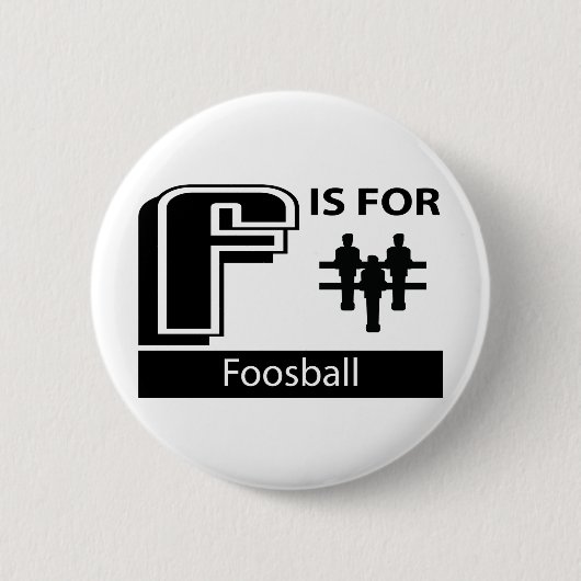 Badge Rond 5 Cm F est pour Foosball (Devant)