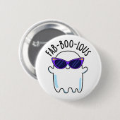Badge Rond 5 Cm Fab-Boo-Lous Drôle Pun Fantôme (Devant & derrière)