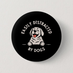 Badge Rond 5 Cm Facilement distrait par les chiens