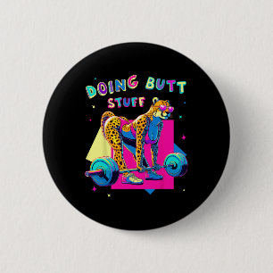 Badge Rond 5 Cm Faire Butt Stuff Cheetah Bodybuilder Gym plaisante