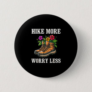 Badge Rond 5 Cm Faire de la randonnée plus s'inquiéter moins monta