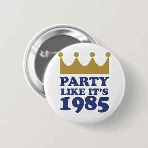 Badge Rond 5 Cm Faire la fête comme si c'était 1985 à Kansas City,