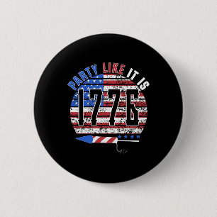 Badge Rond 5 Cm Faire la fête comme si on était en 1776 4 juillet