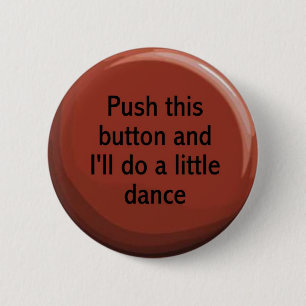 Badge Rond 5 Cm faire une petite danse Bouton