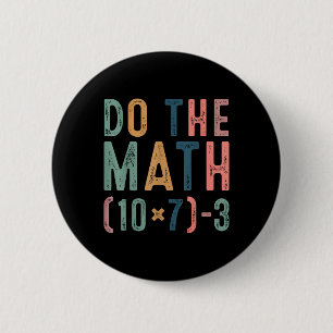 Badge Rond 5 Cm Fais Le Calcul 67 Drôle Six Sept Mème Enseignant F