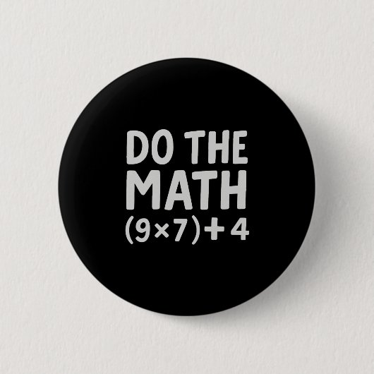 Badge Rond 5 Cm Fais Le Calcul 67 Meme (Devant)