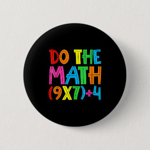Badge Rond 5 Cm Fais Le Calcul 67 Mème 6 7 Drôle Six Sept Femmes T