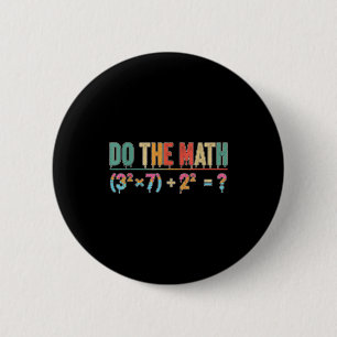 Badge Rond 5 Cm Fais Le Calcul 67 Mème Drôle Professeur Six Sept H