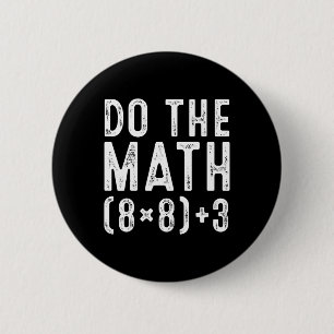 Badge Rond 5 Cm Fais Le Calcul 67 Mème Drôle Six Sept Professeur F