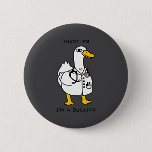 Badge Rond 5 Cm Fais-moi confiance, je suis un docteur-canard drôl