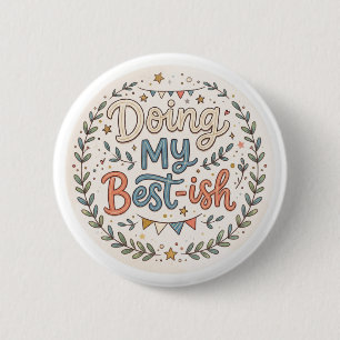 Badge Rond 5 Cm Faisant de mon mieux-ish Citation drôle