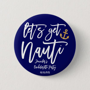 Badge Rond 5 Cm Faisons la Fête de Bachelorette Nauti