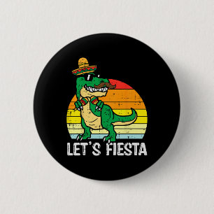 Badge Rond 5 Cm Faisons la fête Dino Trex Mexicain Cinco De Mayo T