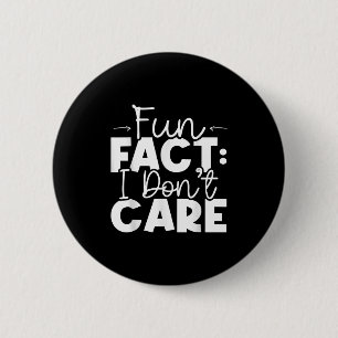 Badge Rond 5 Cm Fait amusant Je ne m'en soucie pas Humour sarcasti