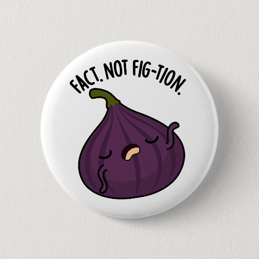 Badge Rond 5 Cm Fait Pas Fig-tion Funny Fig Pun (Devant)