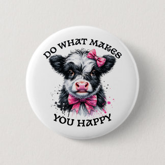 Badge Rond 5 Cm Faites Ce Qui Vous Rend Heureux