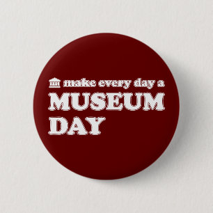 Badge Rond 5 Cm (Faites Chaque Jour A) Jour du Musée