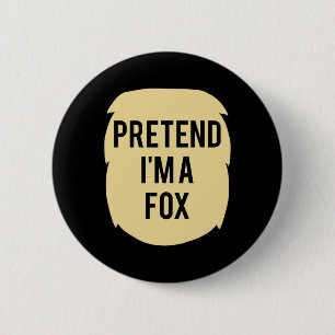 Badge Rond 5 Cm Faites comme si je suis un costume de Fox Funny Ha