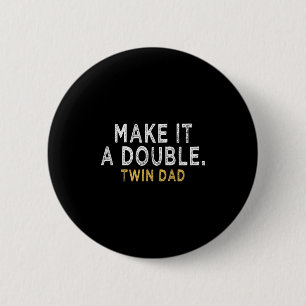 Badge Rond 5 Cm Faites-En Un Double - Future Papa Of Twins Drôle C