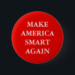 BADGE ROND 5 CM "FAITES L'AMÉRIQUE SMART ENCORE" PARODIER<br><div class="desc">" FAITES L'AMÉRIQUE SMART ENCORE" Trump le bouton de parodie de slogan.</div>
