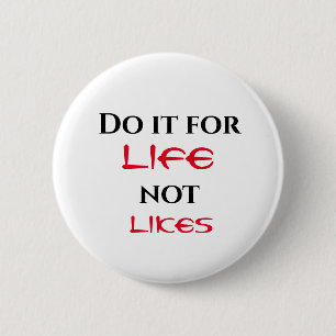 Badge Rond 5 Cm Faites-le pour la vie