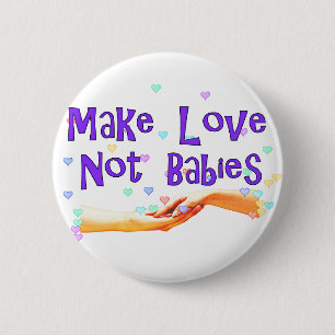 Badge Rond 5 Cm Faites les bébés d'amour pas