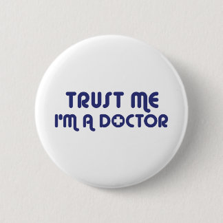 Badge Rond 5 Cm Faites-moi confiance Je suis Docteur