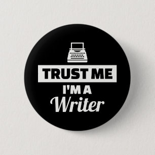 Badge Rond 5 Cm Faites-moi confiance Je suis écrivain