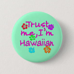 Badge Rond 5 Cm Faites-moi confiance je suis les produits hawaïen