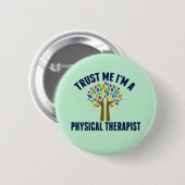 Badge Rond 5 Cm Faites-moi confiance Je suis physiothérapeute (Devant & derrière)