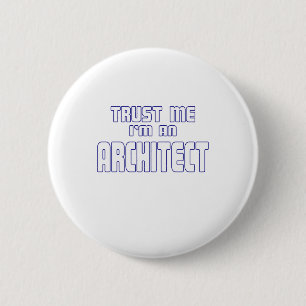 Badge Rond 5 Cm Faites-moi confiance je suis un architecte