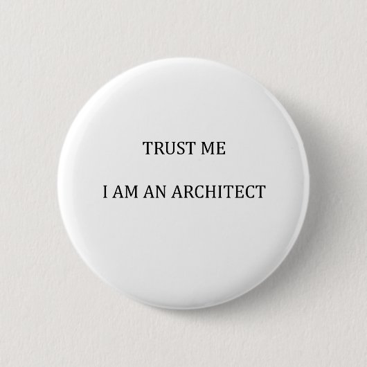 Badge Rond 5 Cm Faites-moi confiance Je suis un architecte (Devant)