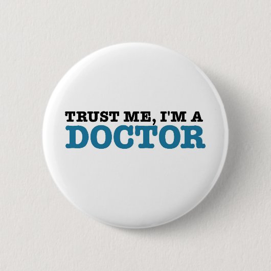 Badge Rond 5 Cm Faites-moi confiance, je suis un docteur Button (Devant)