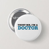 Badge Rond 5 Cm Faites-moi confiance, je suis un docteur Button (Devant & derrière)