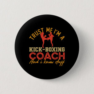 Badge Rond 5 Cm Faites-moi confiance, je suis un entraîneur de kic