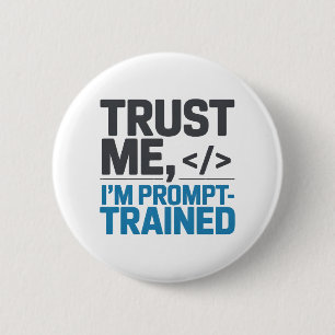 Badge Rond 5 Cm Faites-moi confiance, je suis une citation d'IA fo