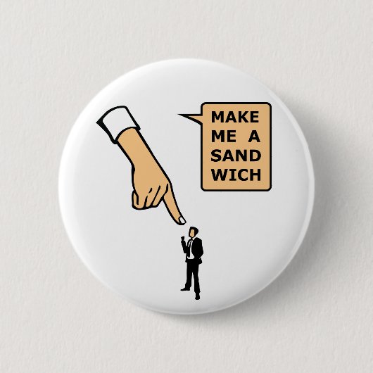 Badge Rond 5 Cm Faites-moi un sandwich (Devant)