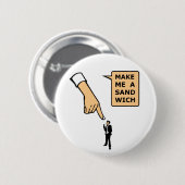 Badge Rond 5 Cm Faites-moi un sandwich (Devant & derrière)
