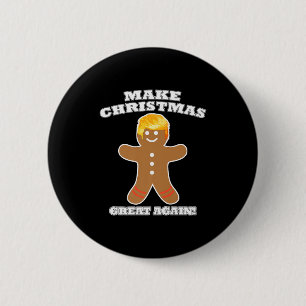 Badge Rond 5 Cm Faites Noël à nouveau génial Ginger Bread Man Trum