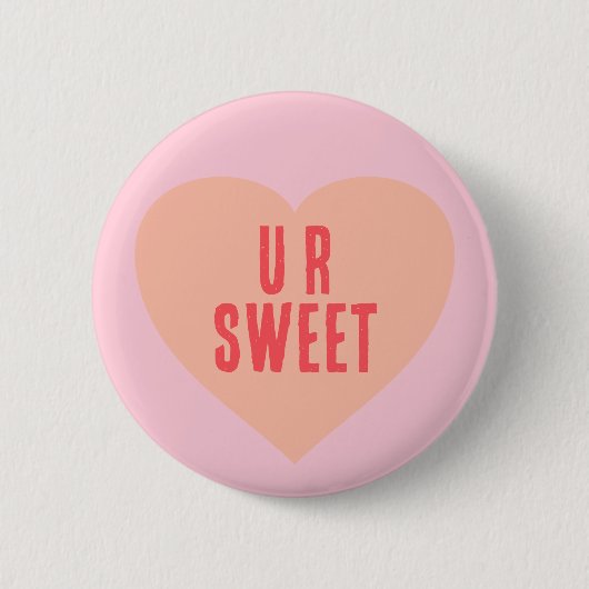 Badge Rond 5 Cm Faites votre coeur Valentine Dire U R Sweet (Devant)