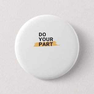 Badge Rond 5 Cm Faites votre part et n'attendez pas les autres