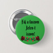 Badge Rond 5 Cm Fáj a faszom Jelen-t iszom ! zöld kitő (Devant & derrière)