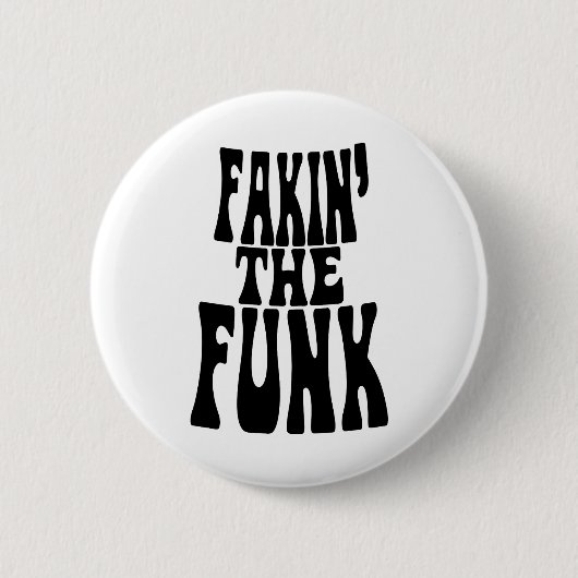 Badge Rond 5 Cm Fakin' the Funk (Devant)
