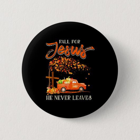 Badge Rond 5 Cm Fall For Jesus He Never Leaves Pumpkin Truck Thank (Devant)