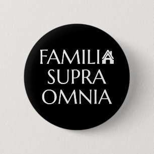 Badge Rond 5 Cm Familia Supra Omnia - Citation latine